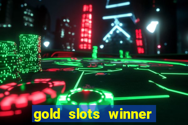 gold slots winner paga mesmo