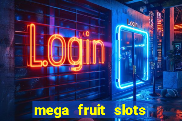 mega fruit slots baixar grátis