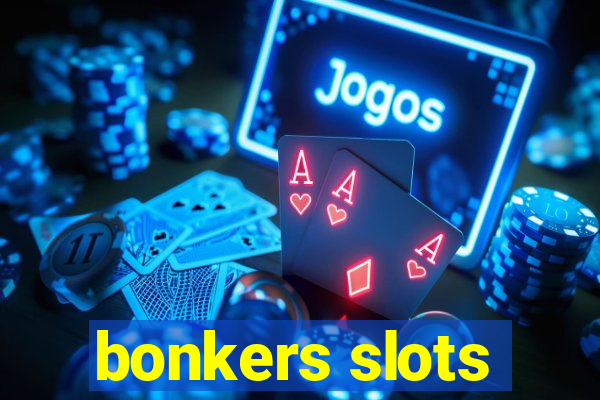 bonkers slots