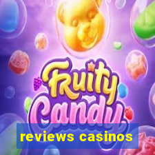 reviews casinos