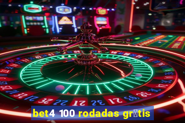 bet4 100 rodadas gr谩tis