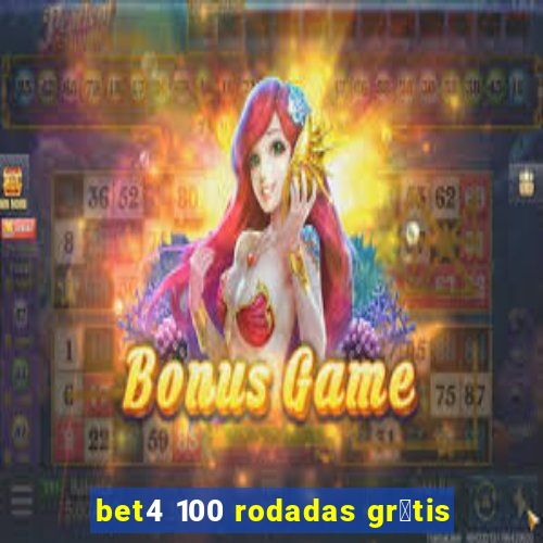 bet4 100 rodadas gr谩tis