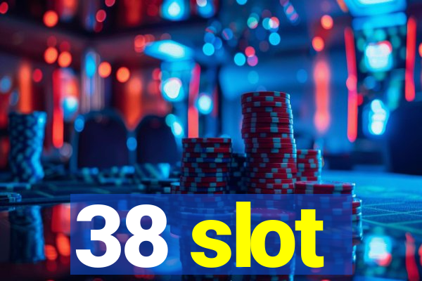 38 slot