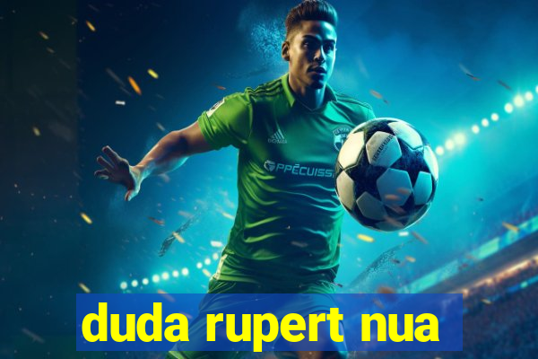 duda rupert nua