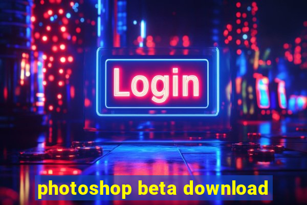 photoshop beta download