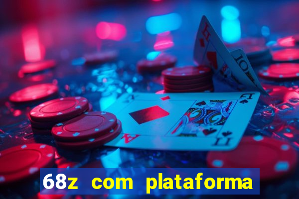 68z com plataforma de jogos