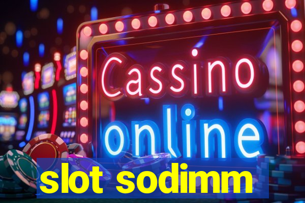 slot sodimm