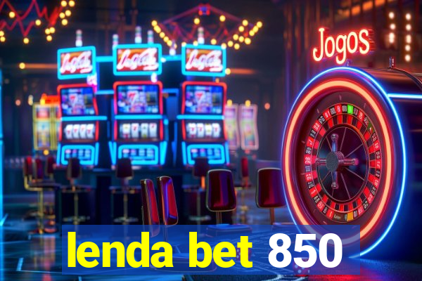 lenda bet 850