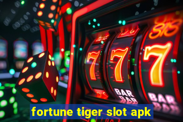 fortune tiger slot apk