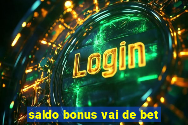 saldo bonus vai de bet