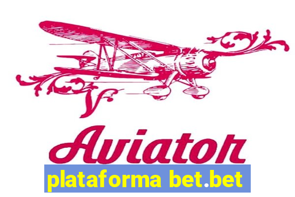 plataforma bet.bet