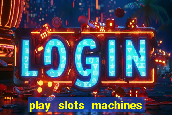 play slots machines for free