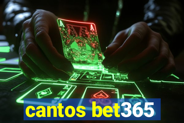 cantos bet365