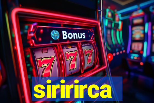 siririrca