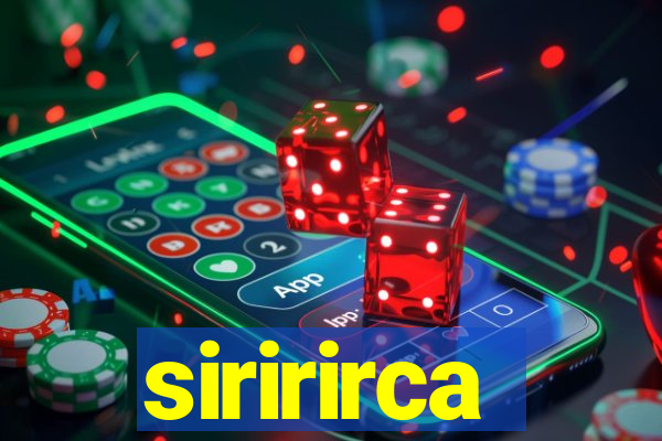 siririrca