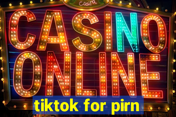 tiktok for pirn