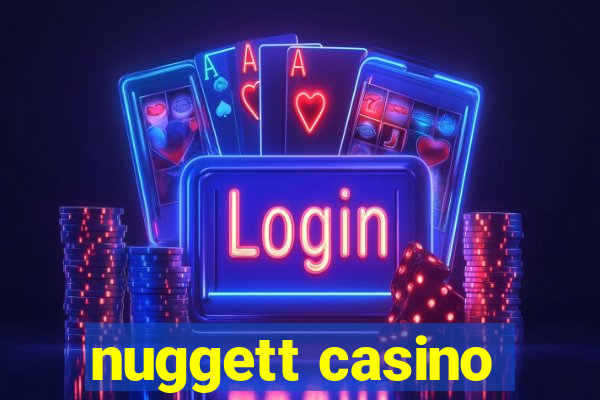 nuggett casino