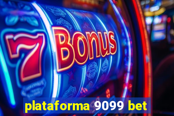 plataforma 9099 bet