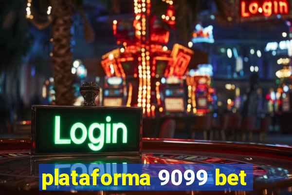 plataforma 9099 bet