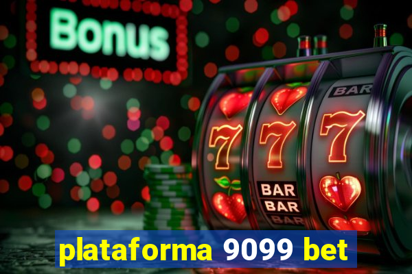 plataforma 9099 bet