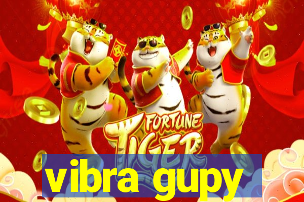 vibra gupy