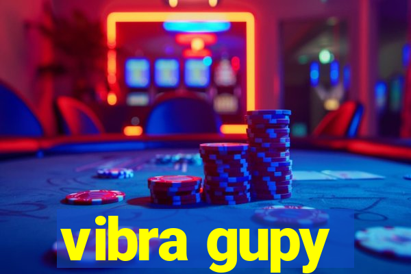 vibra gupy