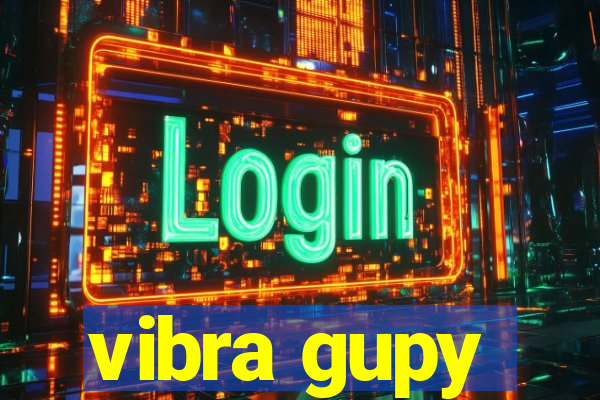 vibra gupy