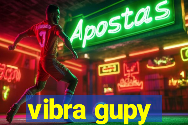 vibra gupy