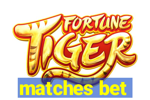 matches bet