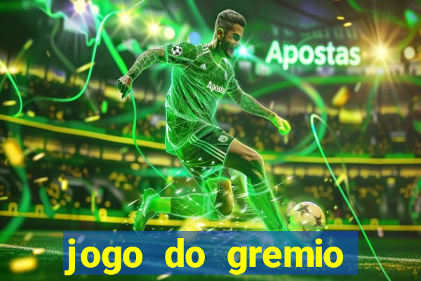 jogo do gremio hoje ao vivo onde assistir