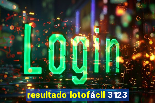 resultado lotofácil 3123