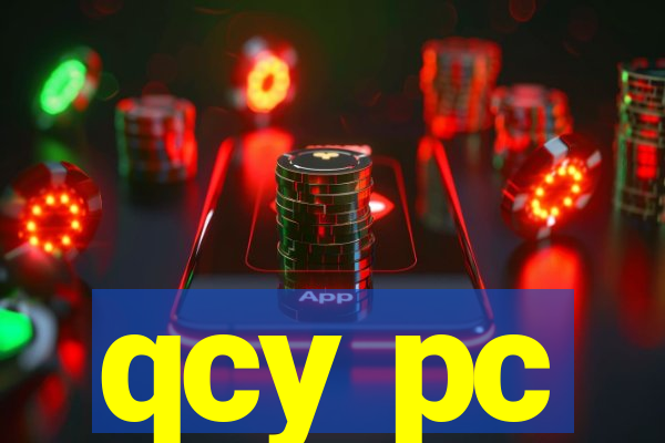 qcy pc