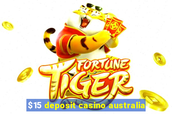 $15 deposit casino australia