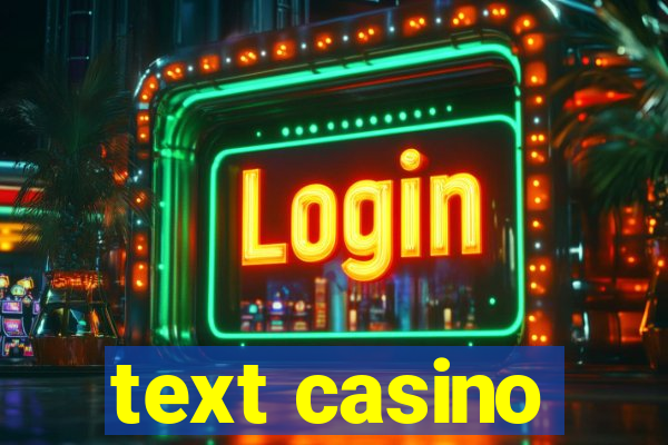 text casino