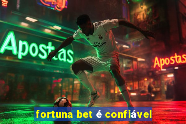 fortuna bet é confiável