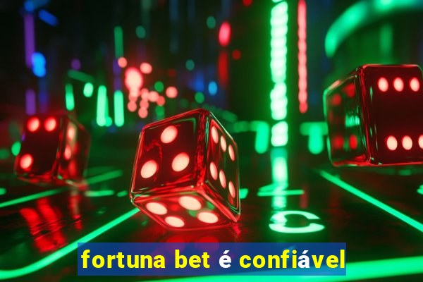 fortuna bet é confiável