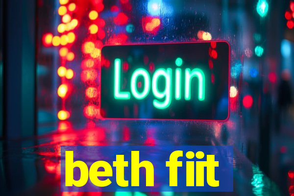 beth fiit