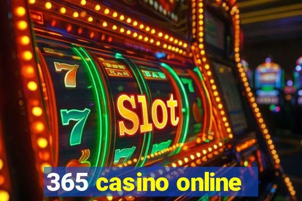 365 casino online