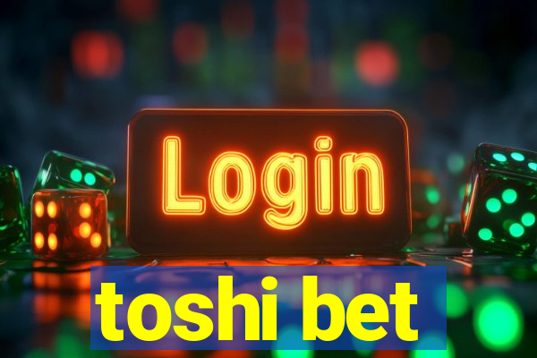 toshi bet