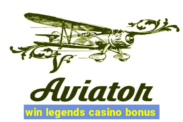 win legends casino bonus