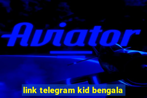 link telegram kid bengala