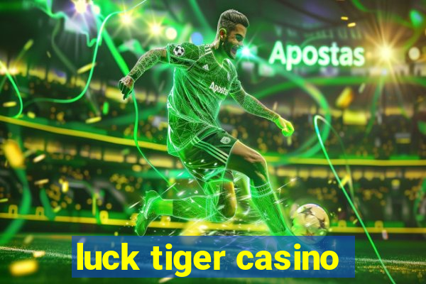 luck tiger casino