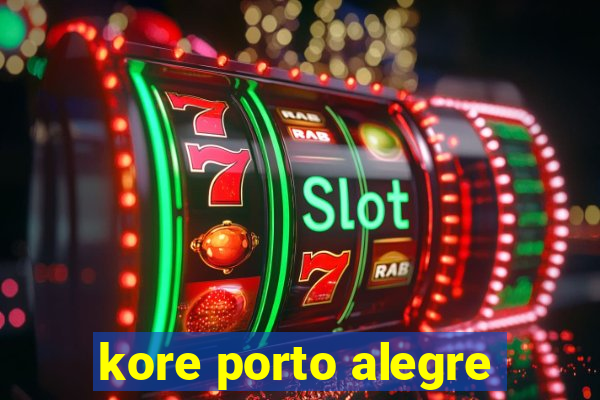 kore porto alegre