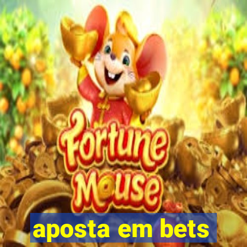 aposta em bets