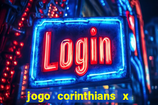 jogo corinthians x fortaleza ao vivo gratis