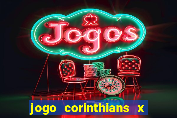 jogo corinthians x fortaleza ao vivo gratis