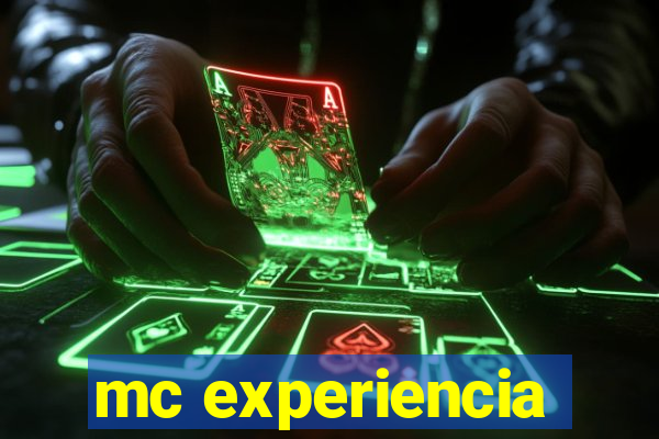 mc experiencia