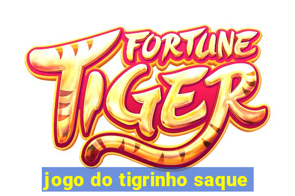 jogo do tigrinho saque