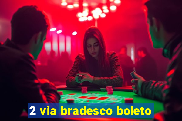 2 via bradesco boleto