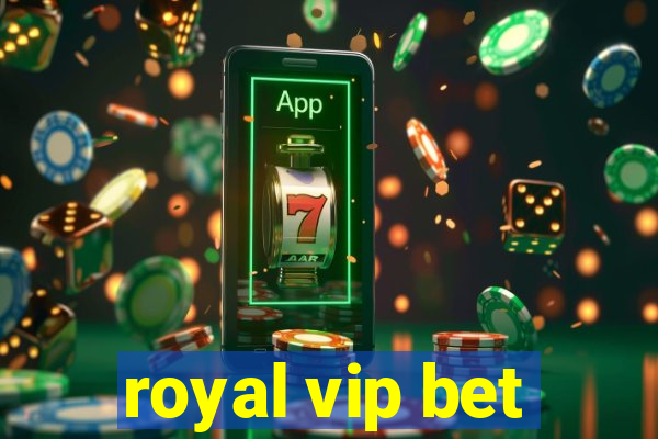 royal vip bet